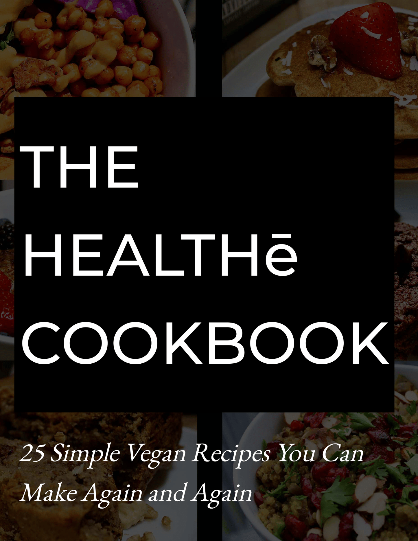 The HEALTHē Cookbook